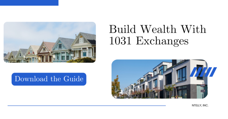 Building Wealth in Real Estate Using a 1031 Exchange – A How-To Guide